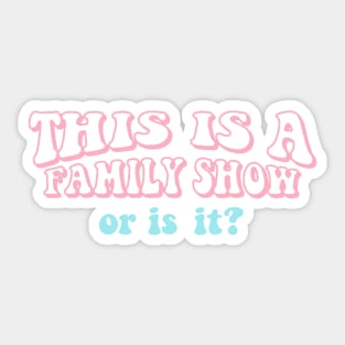 This is a Family Show Harry Styles Pink and Blue Sticker